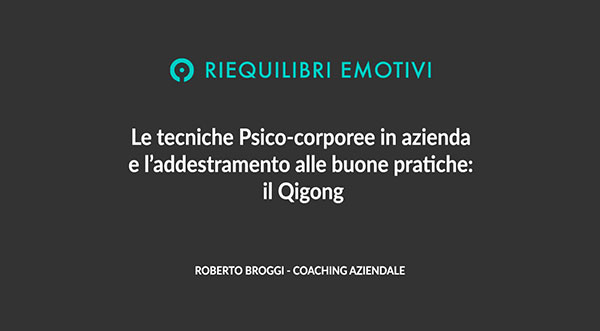 Le tecniche Psico-corporee in azienda e l’addestramento alle buone pratiche: il Qigong