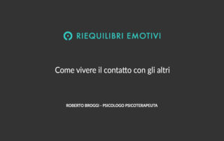 Come vivere il contatto con gli altri